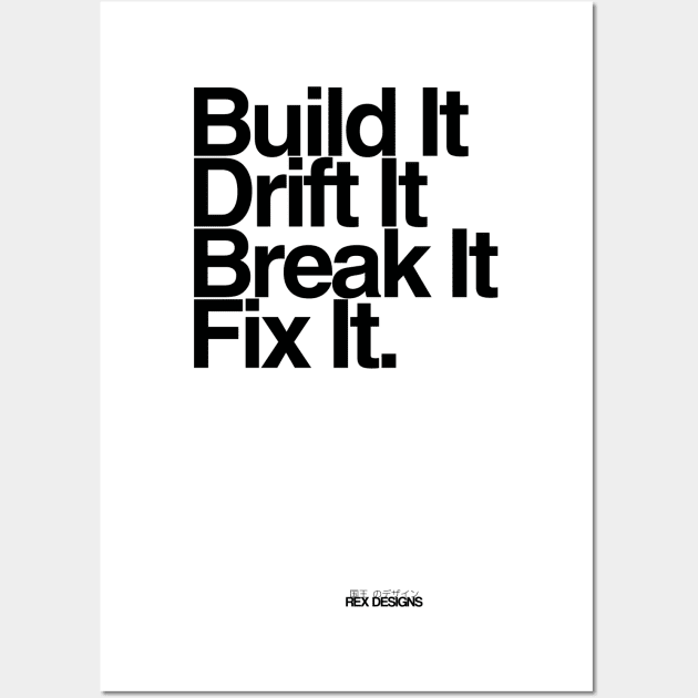 BuildIt DriftIt Breakit FixIt. Wall Art by RexDesignsAus